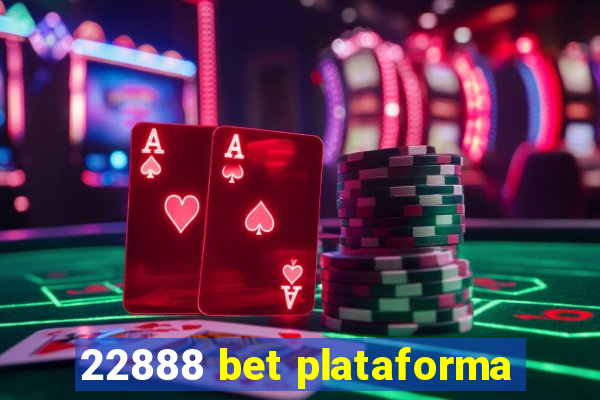 22888 bet plataforma